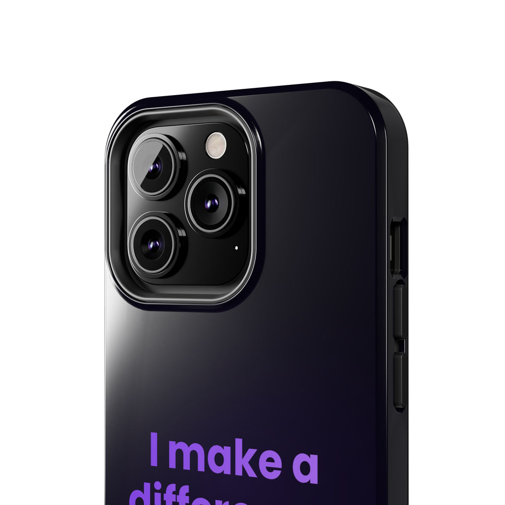 I Make a Difference Phone Case