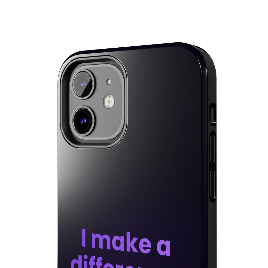 I Make a Difference Phone Case