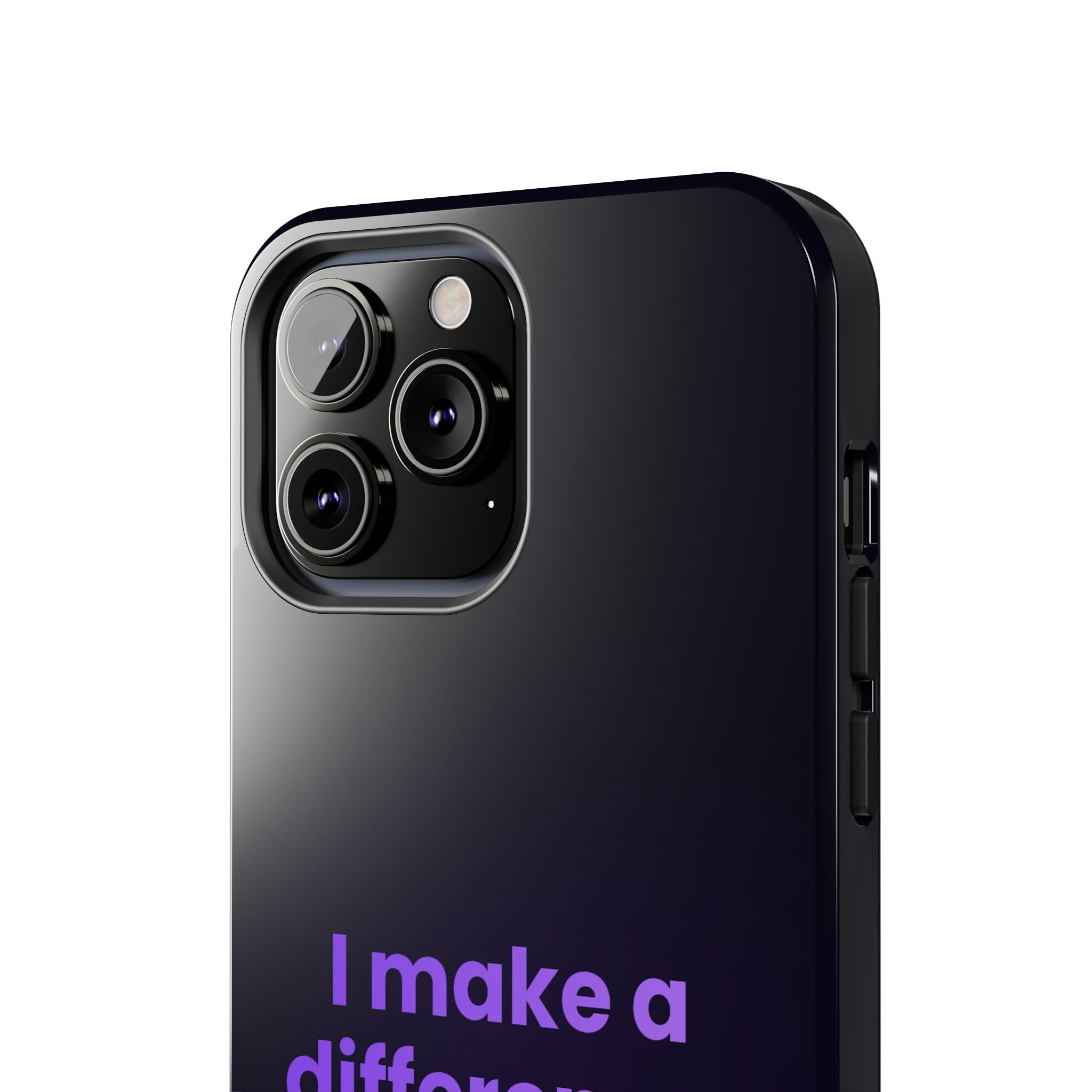 I Make a Difference Phone Case