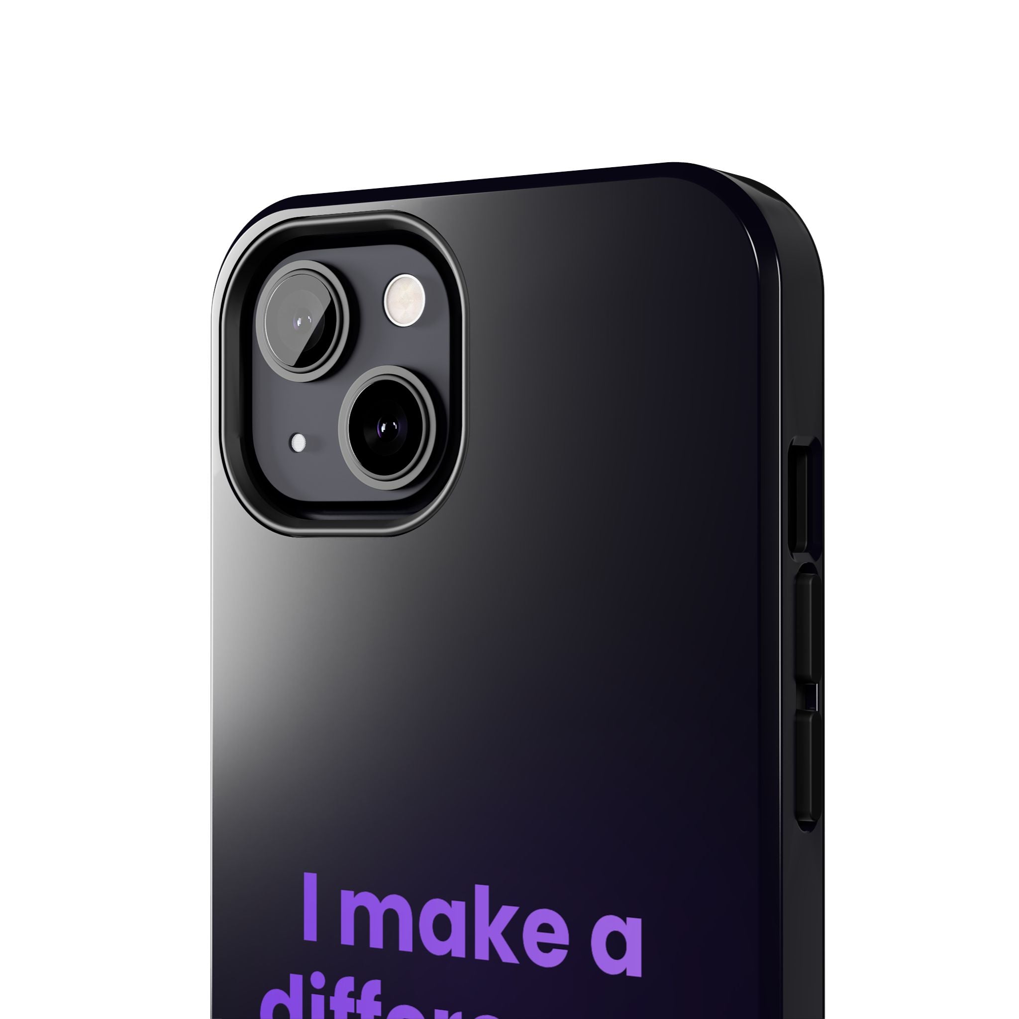 I Make a Difference Phone Case