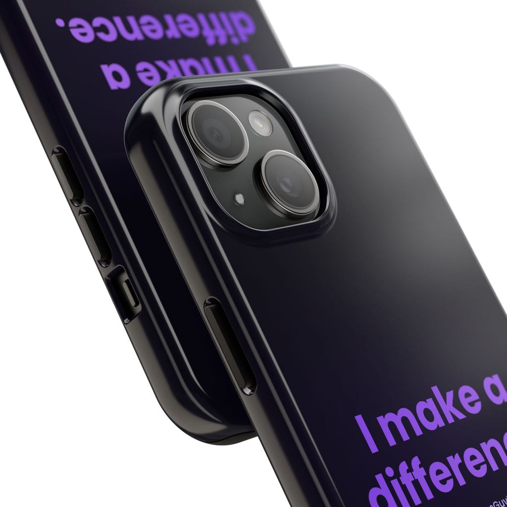 I Make a Difference Phone Case