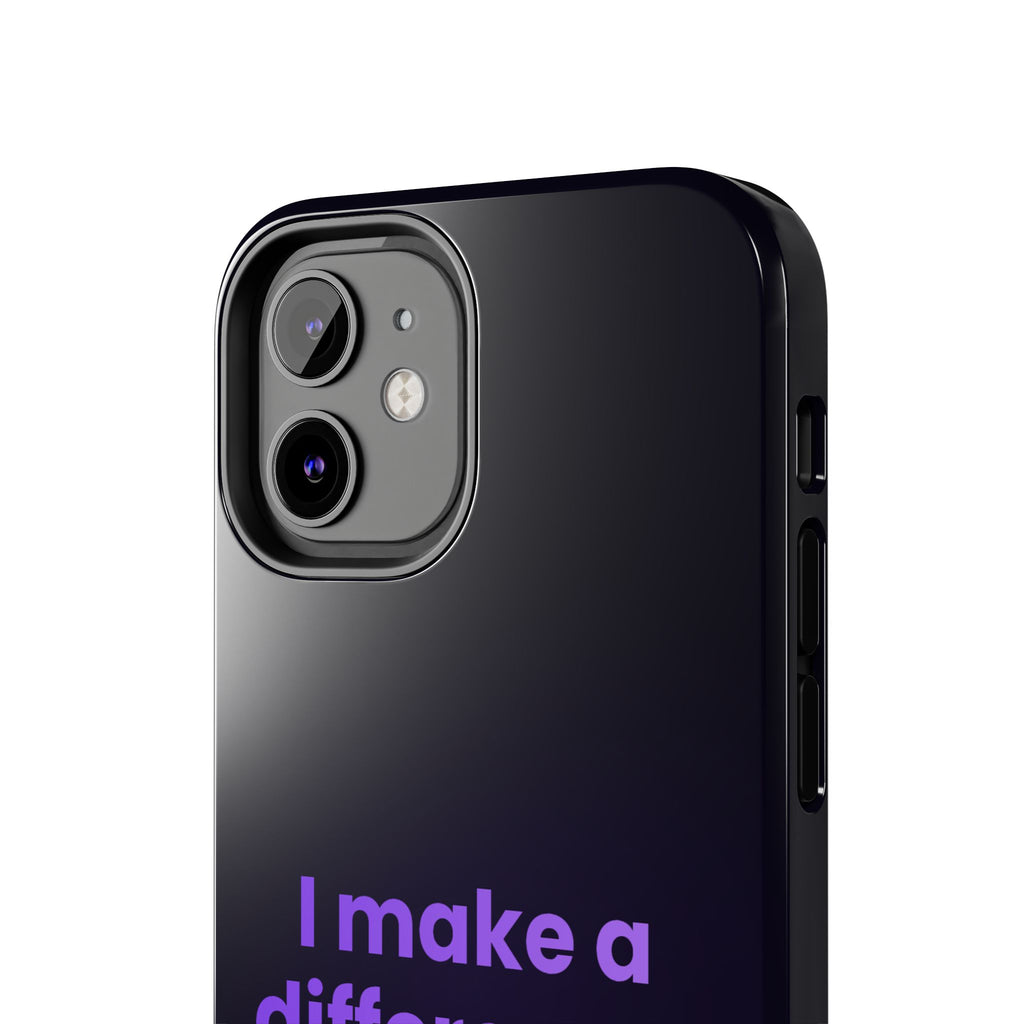I Make a Difference Phone Case