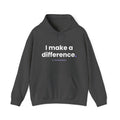 I Make a Difference Hoodie