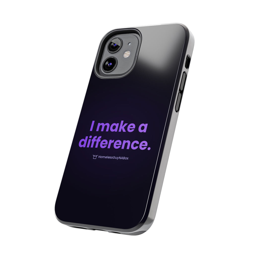 I Make a Difference Phone Case