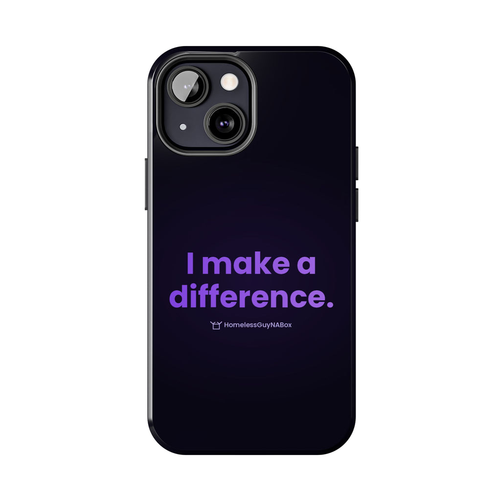 I Make a Difference Phone Case