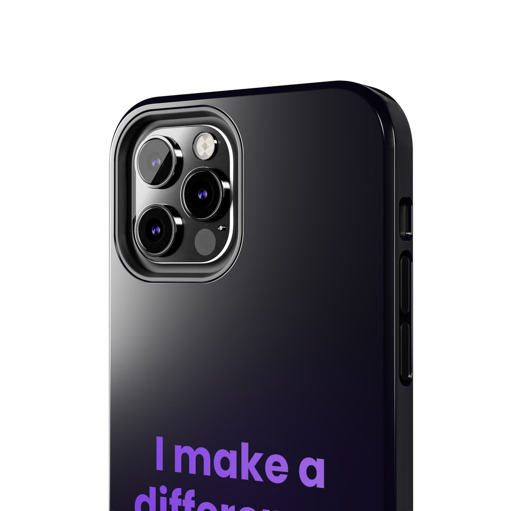 I Make a Difference Phone Case