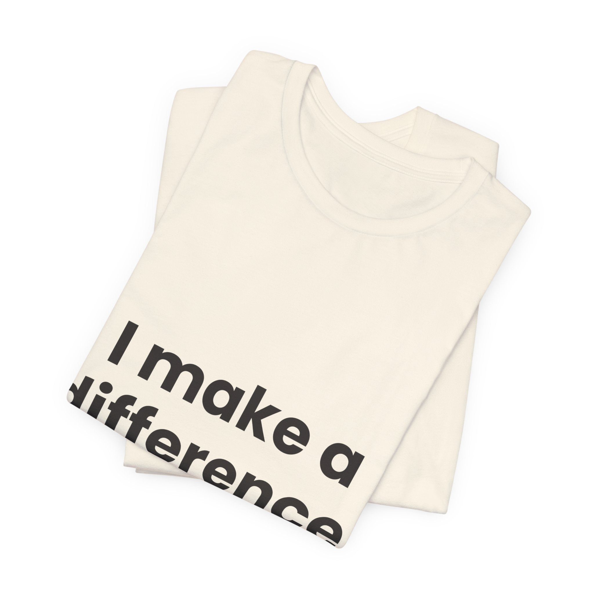 I Make a Difference Tee