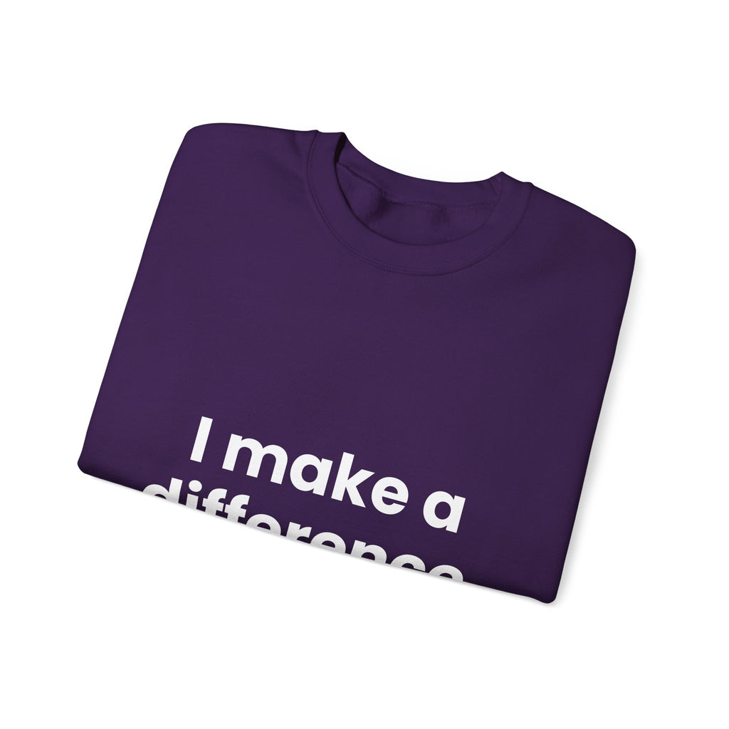 I Make a Difference Sweatshirt