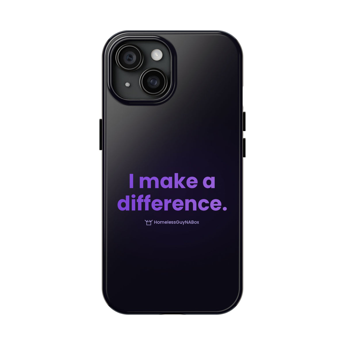 I Make a Difference Phone Case - HomelessGuyNaBox charity merch
