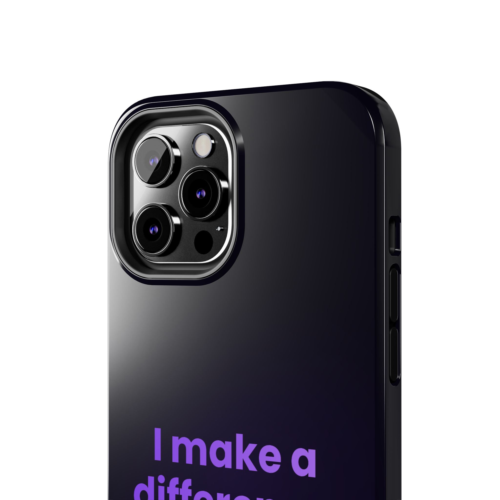 I Make a Difference Phone Case