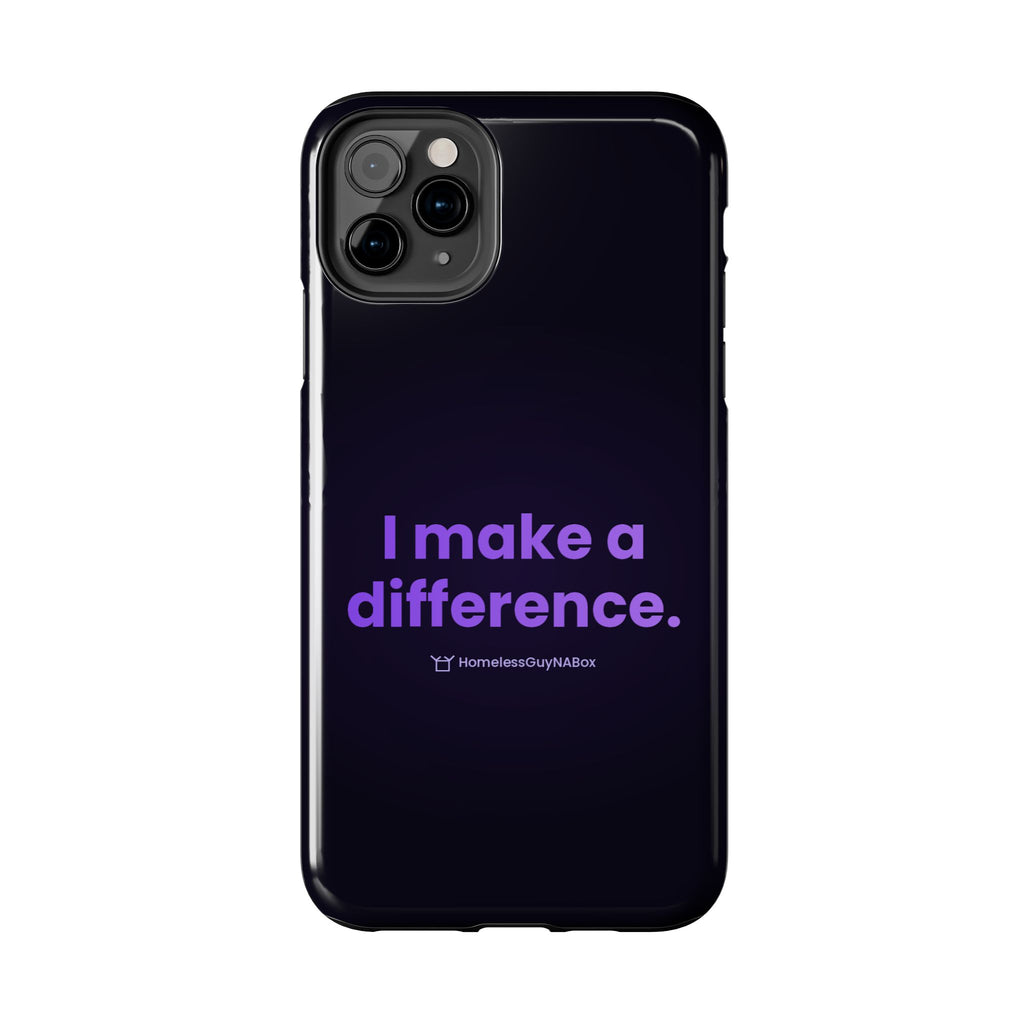 I Make a Difference Phone Case