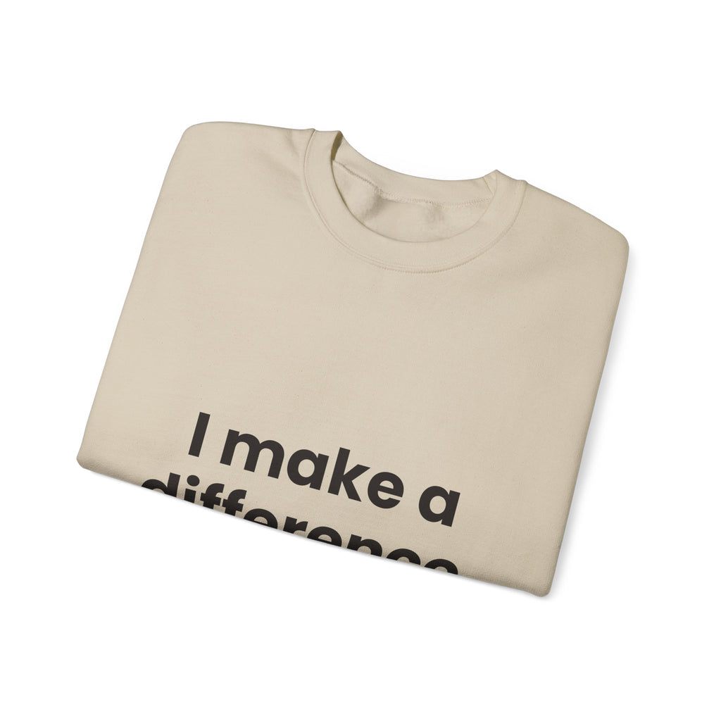 I Make a Difference Sweatshirt