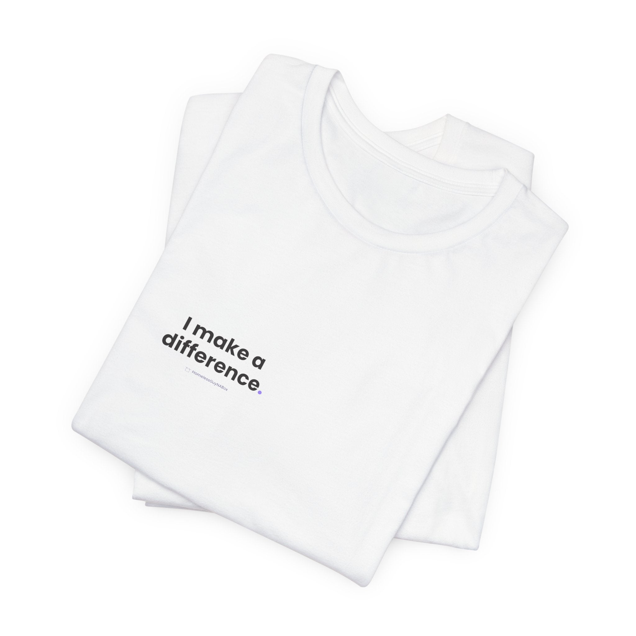 I Make a Difference Tee - Back Print
