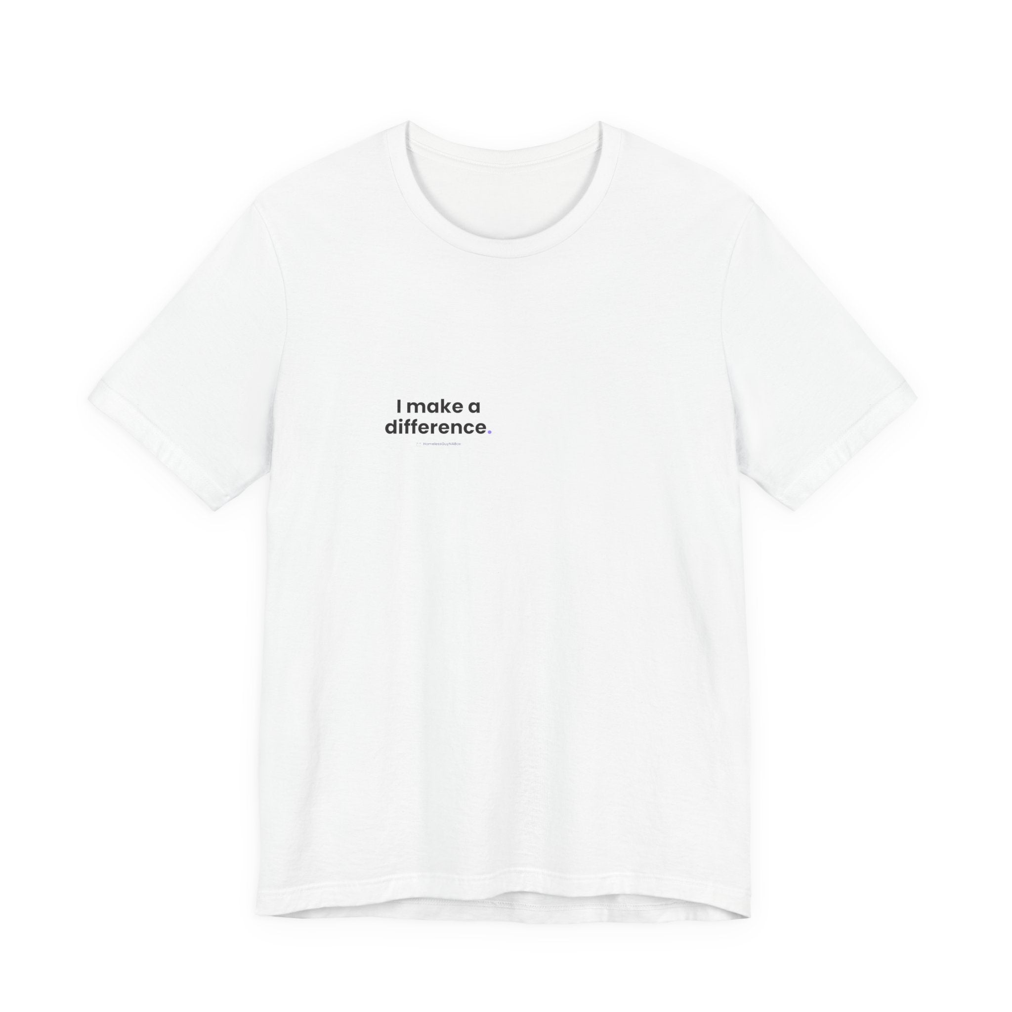 I Make a Difference Tee - Back Print